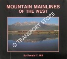 Mountain Mainlines of the West by HILL, Ronald C.